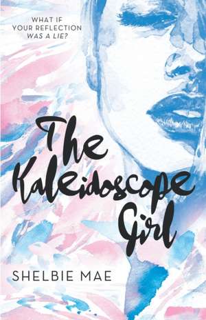 The Kaleidoscope Girl de Shelbie Mae