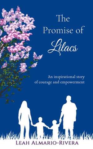 The Promise of Lilacs de Leah Almario Rivera