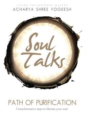 Soul Talks de Acharya Shree Yogeesh