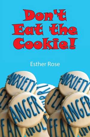 Don't Eat the Cookie! de Esther Rose