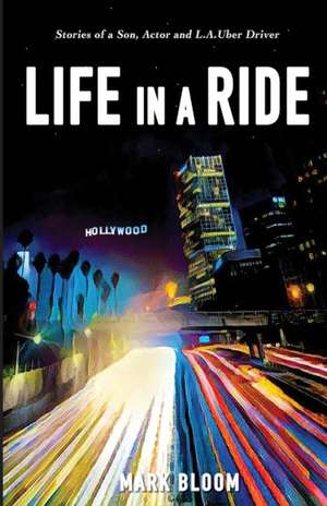 Life in a Ride de Mark Bloom