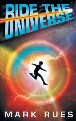 RIDE THE UNIVERSE de Mark Rues