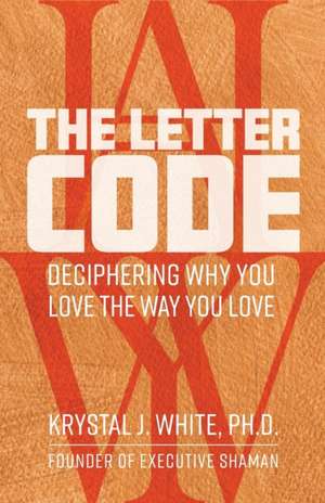 The Letter Code de Krystal J. White