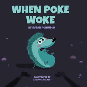 When Poke Woke de Susan Robinson