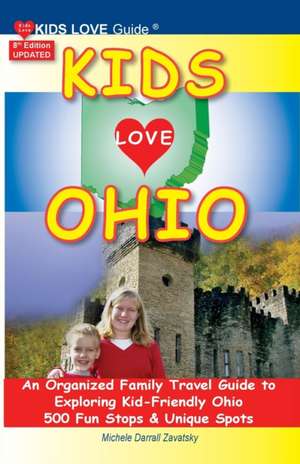 KIDS LOVE OHIO, 8th Edition de Michele Darrall Zavatsky