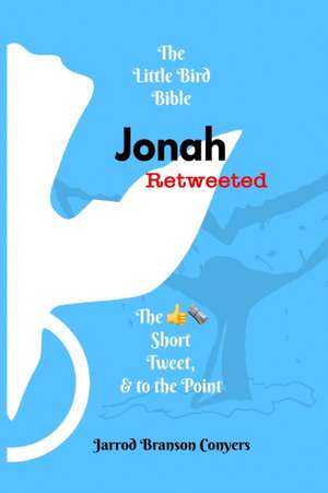 Little Bird Bible Jonah Retweeted de Jarrod Branson Conyers