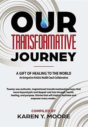 Our Transformative Journey - A Gift of Healing to The World