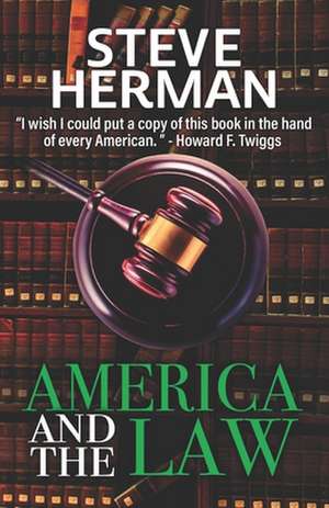 America and the Law: Challenges for the 21st Century de Steve Herman