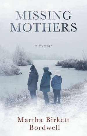 Missing Mothers de Martha Bordwell