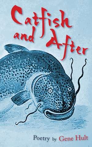 Catfish and After de Gene Hult