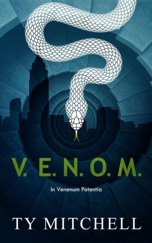 V.E.N.O.M.: In Venenum Potentia de Ty Mitchell