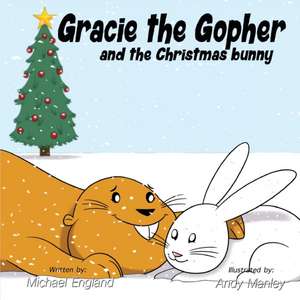 Gracie the Gopher and the Christmas Bunny de Michael England