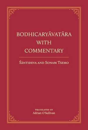 Bodhicaryavatara with Commentary: Volume 1 de Acarya Santideva