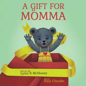 A Gift for Momma de Lynn S. McHoney