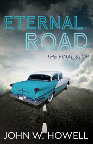 Eternal Road: The final stop de John Williams Howell