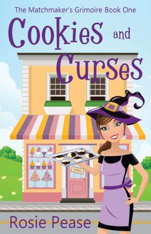 Cookies and Curses de Rosie Pease