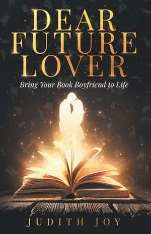 Dear Future Lover de Judith Joy