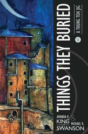 Things They Buried de Amanda K King