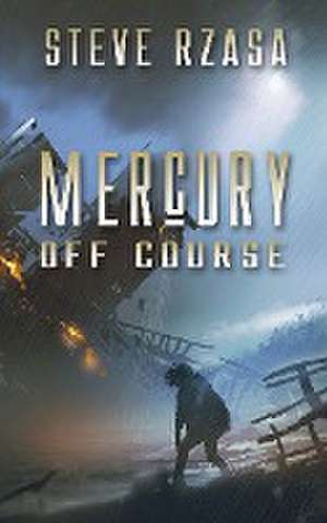 Mercury off Course de Steve Rzasa