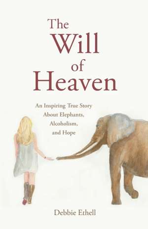 The Will of Heaven de Debbie Ethell