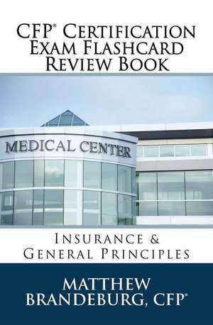 CFP Certification Exam Flashcard Review Book: Insurance & General Principles (2019 Edition) de Matthew Brandeburg