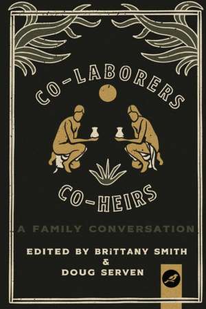 Co-Laborers, Co-Heirs: A Family Conversation de Doug Serven