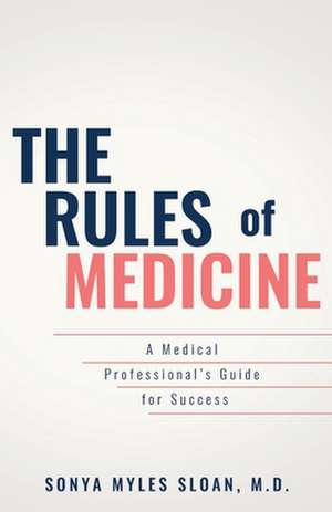 The Rules of Medicine de Sonya Myles Sloan M D