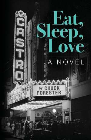 Eat, Sleep, Love de Chuck Forester