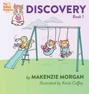 The Kidney Kronicles: Discovery de Makenzie Morgan