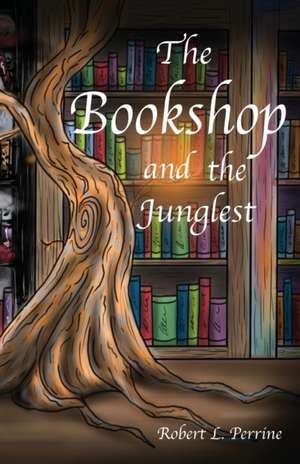 The Bookshop and the Junglest de Robert L Perrine