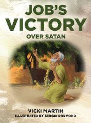 Job's Victory Over Satan de Vicki Martin