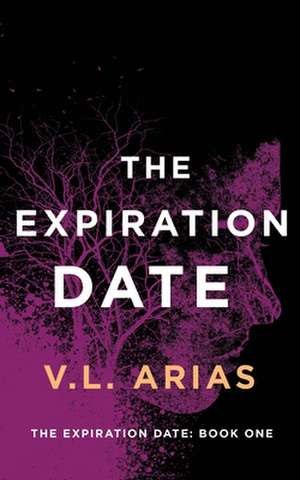 The Expiration Date de V. L. Arias