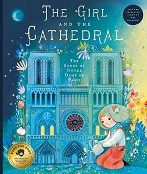 The Girl and the Cathedral: The Story of Notre Dame de Paris de Nicolas Jeter