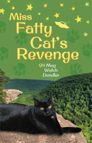 Miss Fatty Cat's Revenge de Meg Welch Dendler