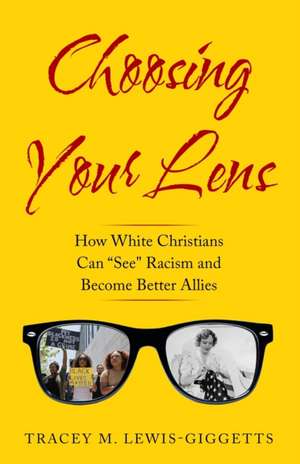 Choosing Your Lens de Tracey M Lewis-Giggetts