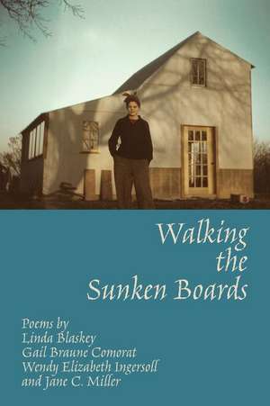 Walking the Sunken Boards de Linda Blaskey