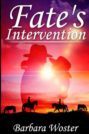 Fate's Intervention de Barbara Woster