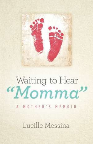 Waiting to Hear "Momma" de Lucille Messina