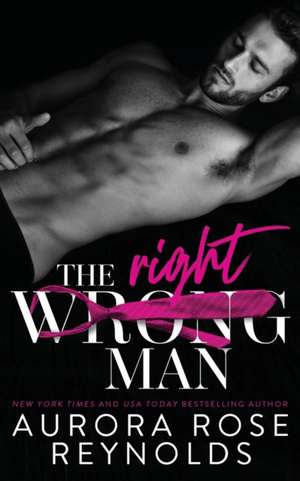 The Wrong/Right Man de Aurora Rose Reynolds