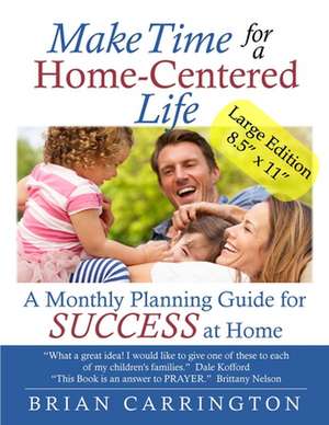 Make Time for a Home-Centered Life de Brian Carrington