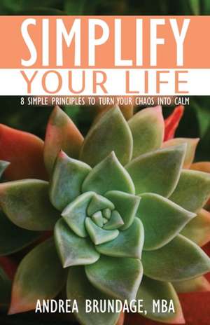 Simplify Your Life de Andrea Brundage