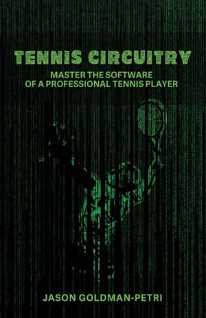 Tennis Circuitry de Jason Goldman-Petri