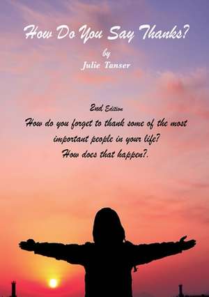 How Do You Say Thanks? de Julie Tanser