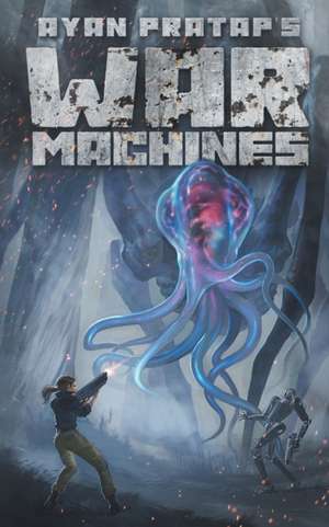 WAR MACHINES de Ayan Pratap