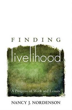 Finding Livelihood de Nancy J Nordenson
