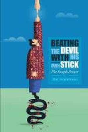 Beating the Devil With His Own Stick: The Joseph Prayer de Ray Sturdivant