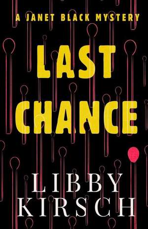 Last Chance: A Twisty, Fun Pi Mystery de Libby Kirsch