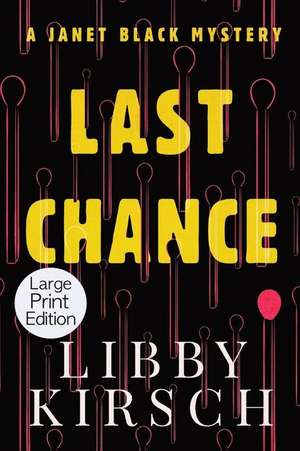 Last Chance - Large Print Edition: A Twist, Fun Pi Mystery de Libby Kirsch