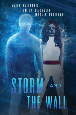 Storm and The Wall de Mark Bachand