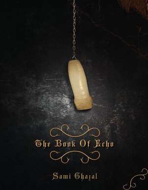 The Book of Echo: Volume 1 de Sami Ghazal